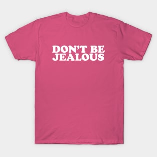 Don't Be Jealous - Y2K Vibes T-Shirt
